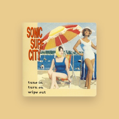 Listen to Sonic Surf City, watch music videos, read bio, see tour dates & more!