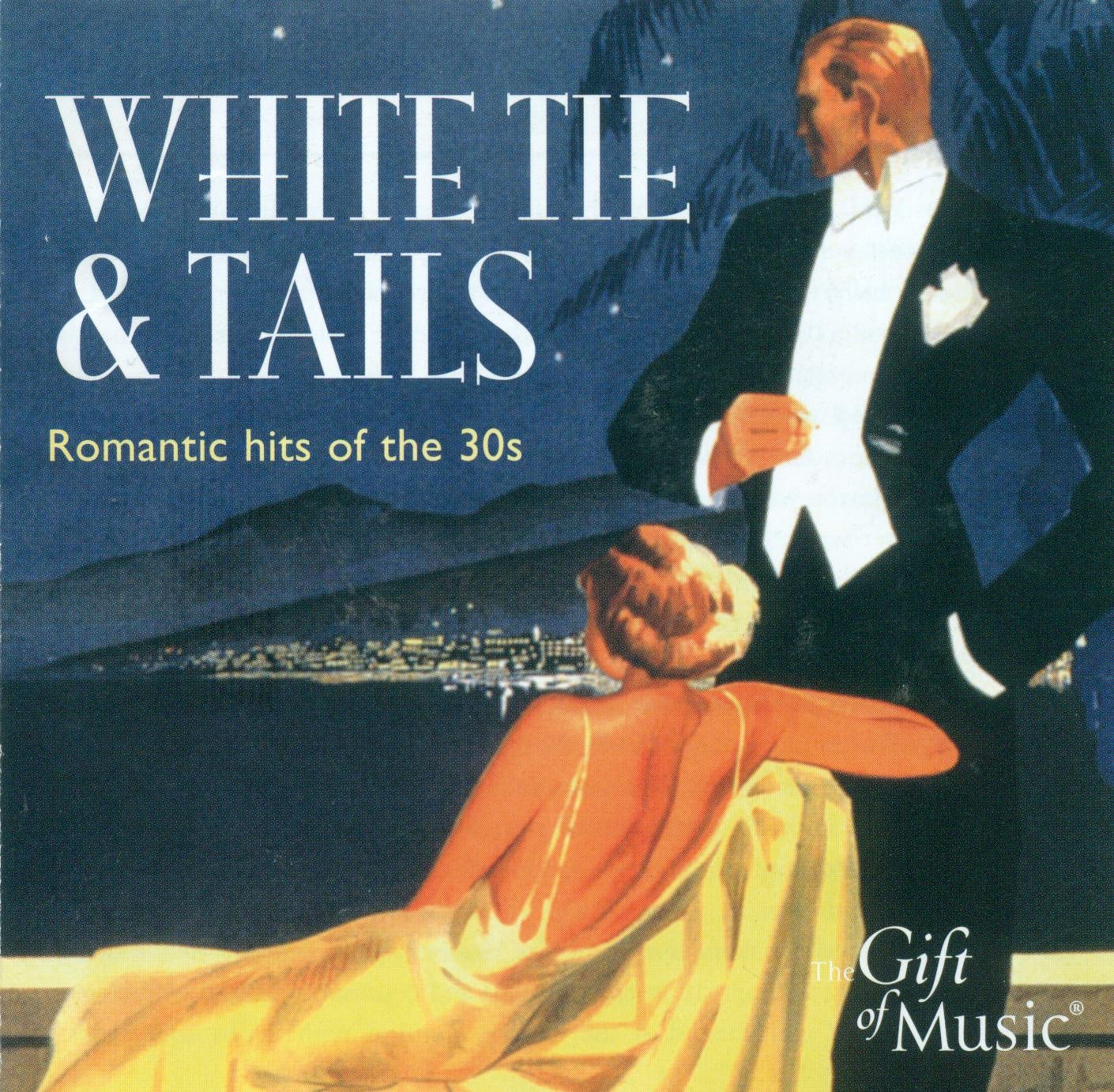 White Tie And Tails - Romantic Hits of the 30s