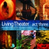 Living Theater - Act Three