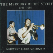 The Mercury Blues Story (1945-1955) - Midwest Blues, Vol. 2