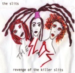 The Slits - Kill Them With Love