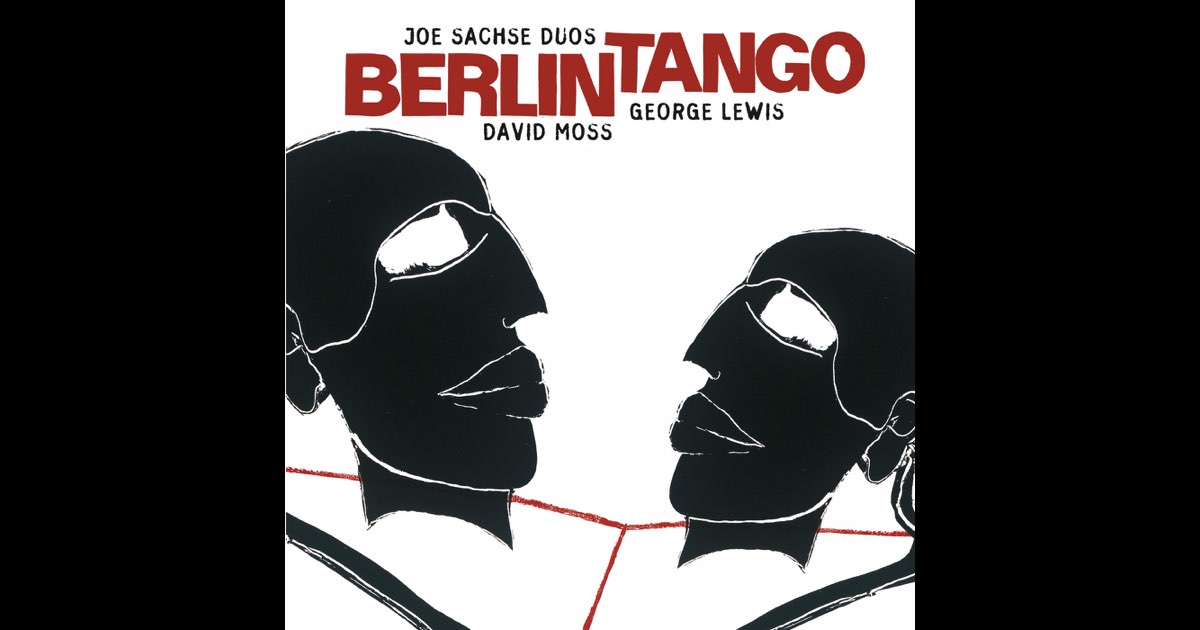 Berlin Tango (Live) - Joe Sachse Duos, David Moss, ジョージ