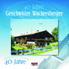 40 Jahre - Geschwister Wackersberger - Geschwister Wackersberger