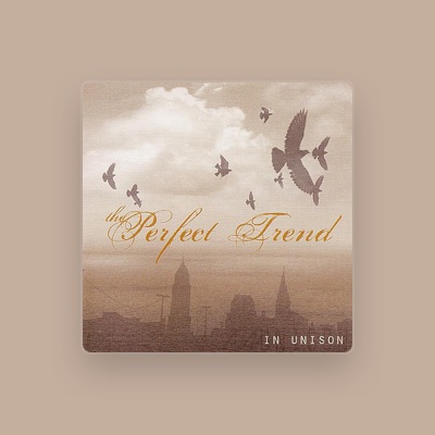 Listen to The Perfect Trend, watch music videos, read bio, see tour dates & more!
