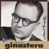 Alberto Ginastera: Ollantay, Pampeana No. 3 & Jubilum