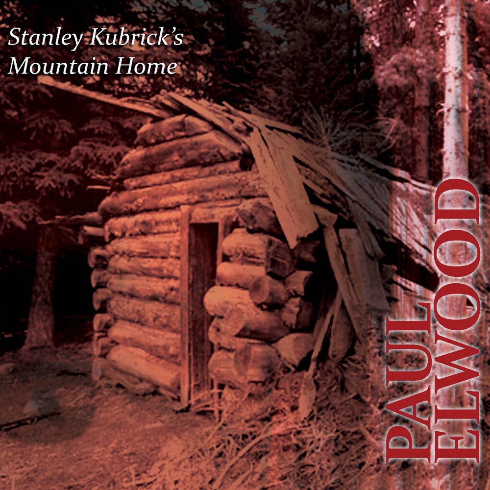 Обложка альбома «Stanley Kubrick's Mountain Home» — Paul Elwood, Hank Roberts, Stephen Drury, Callithumpian Consort, John Hartford, Matthew Combs, Ilana Davidson & Xiao-fen Min