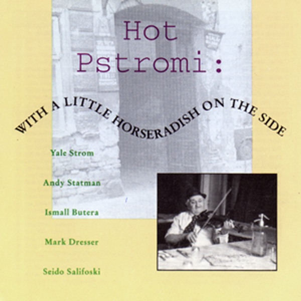 Обложка альбома «With a Liittle Horseradish On the Side» — Andy Statman, Hot Pstromi, Mark Dresser & Yale Strom