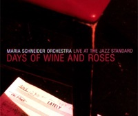Days Of Wine And Roses - Live At The Jazz Standard - Maria Schneider