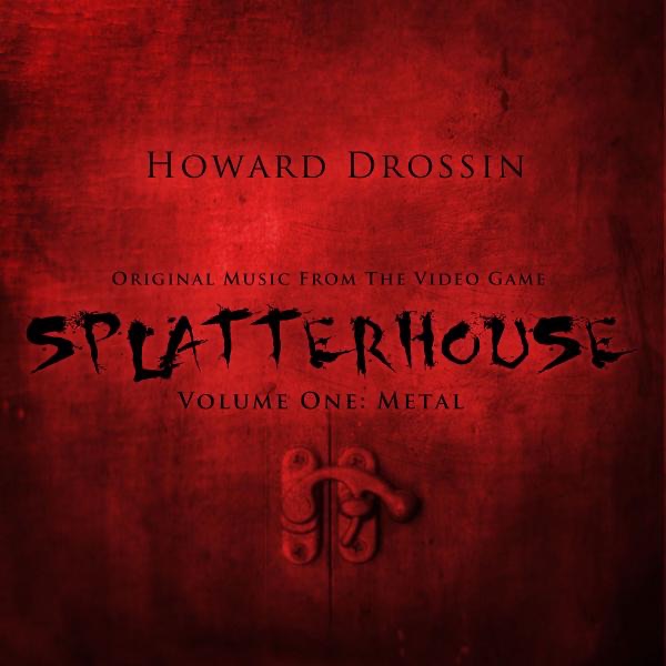 Обложка альбома «Splatterhouse, Vol. 1: Metal (Original Music from the Video Game)» — Howard Drossin