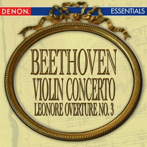 Beethoven: Violin Concerto & Leonore Overture No. 3