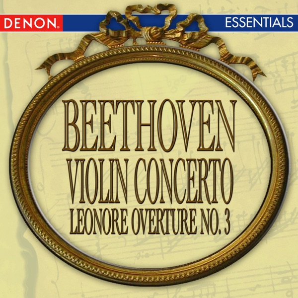 Beethoven: Violin Concerto & Leonore Overture No. 3