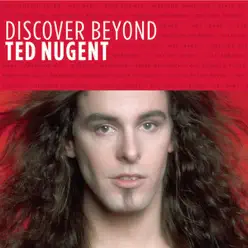 Discover Beyond: Ted Nugent - EP - Ted Nugent