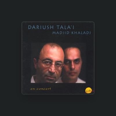 Listen to Dariush Talai, Madjid Khaladj, watch music videos, read bio, see tour dates & more!