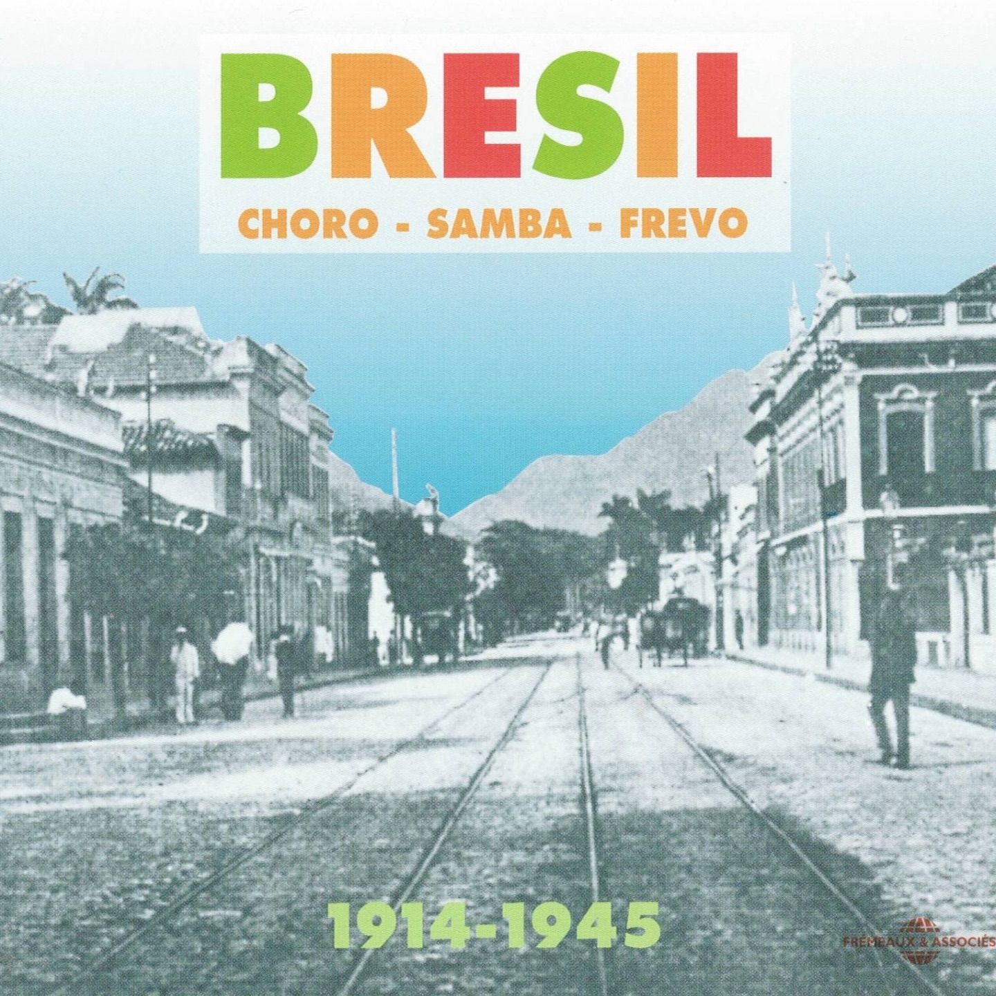 Brésil Choro Samba Frevo (1914-1945)