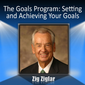 Cover art for The Goals Program: Starting, Setting and Achieving Goals by Zig Ziglar
