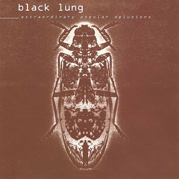 Обложка альбома «Extraordinary Popular Delusions (Out of Print)» — Black Lung