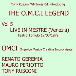 The O.M.C.I. Legend, Vol. 5 (feat. Mauro Periotto, Renato Geremia & Tony Rusconi) [Live At Teatro Toniolo in Mestre Venezia 12/03/1979]