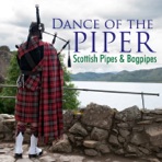 Dance Of The Piper - Scottish Pipes and Bagpipes