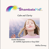 Calm & Clarity Guided Meditations for ADHD, Hyperactive or Busy Kids!