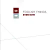 Foolish Things - Love Atmosphere