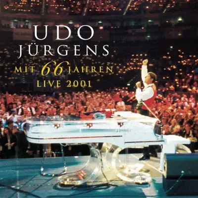 Mit 66 Jahren (Live 2001) - Udo Jürgens