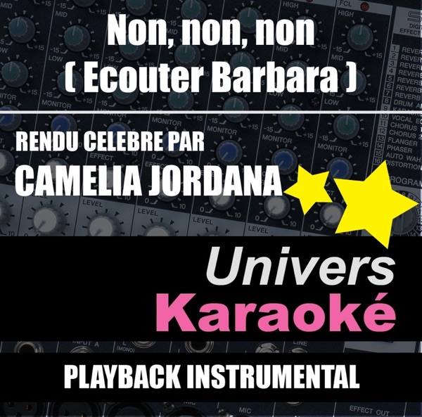 Cover of Non, non, non (Écouter Barbara) [Rendu célèbre par Camélia Jordana] {Version karaoké} - Single