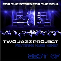 BEST OF... For The Steps...For The Soul... - Two Jazz Project & Marie Meney