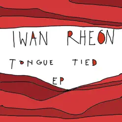 Tongue Tied - EP - Iwan Rheon