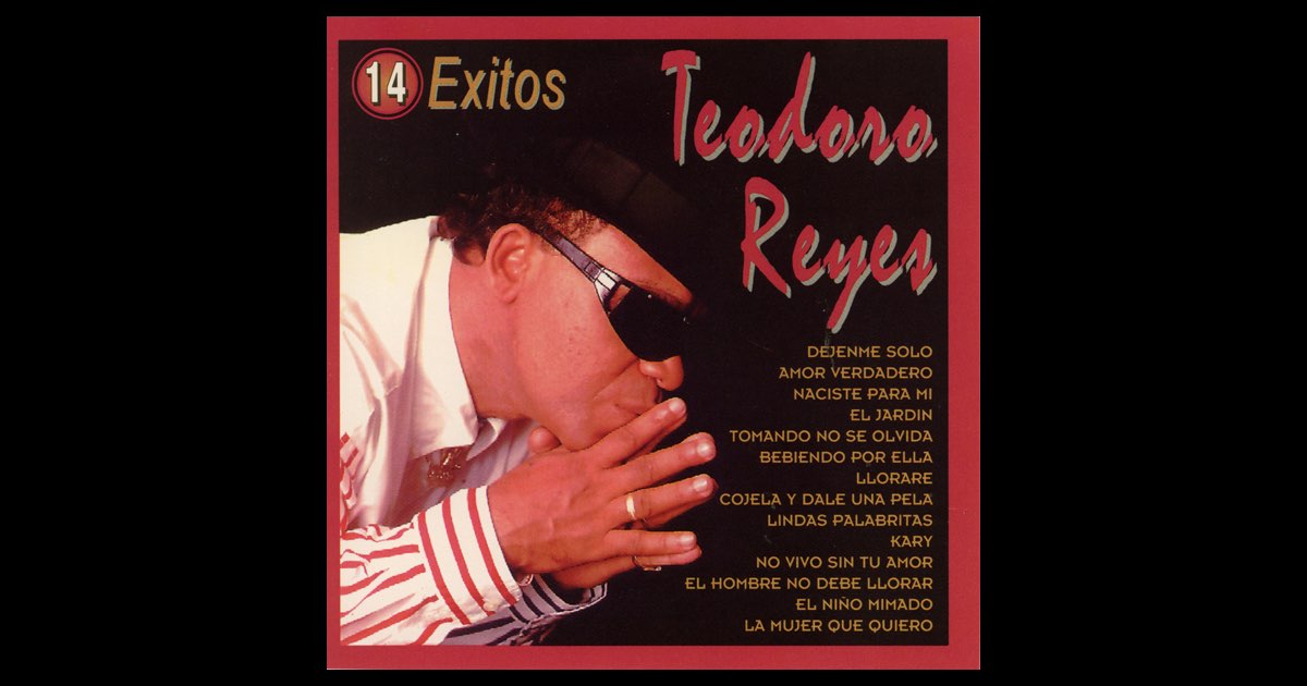 Teodoro Reyes: 14 Exitos” álbum de Teodoro Reyes en Apple Music
