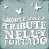 Nelly Furtado Smooth Jazz Tribute
