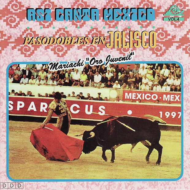 Asi Canta Mexico, Vol. 4: Pasodobles en Jalisco