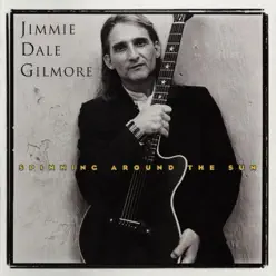 Spinning Around the Sun - Jimmie Dale Gilmore