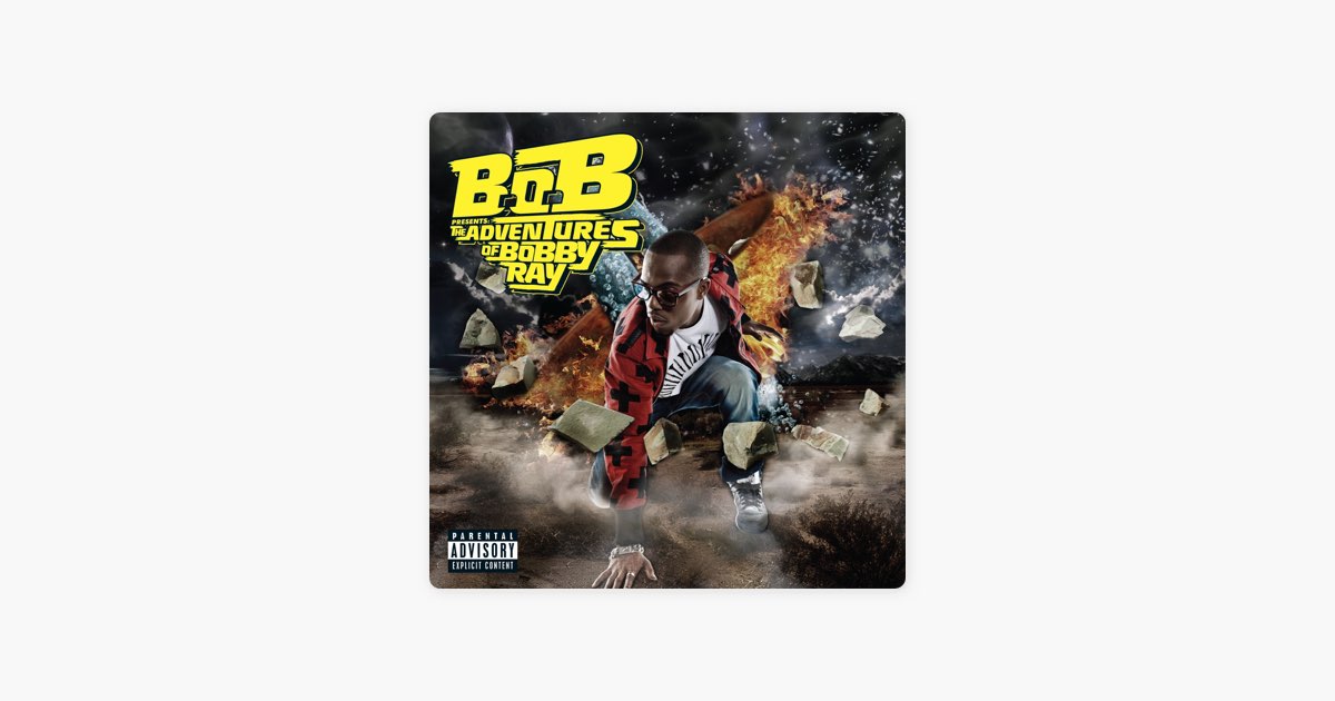 ‎B.o.B Presents: The Adventures of Bobby Ray (Deluxe) - Album by B.o.B - Apple Music