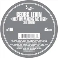 KEEP ON MAKING ME HIGH — GEORG LEVIN