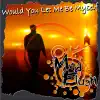 Would You Let Me Be Myself (Cc.K Remix)