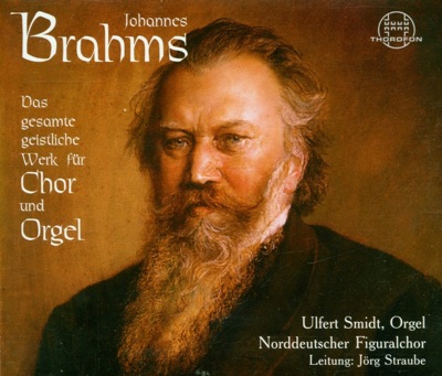 Brahms: Das Gesamte Geistliche Werke Fur Chor Und Orgel