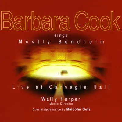 Barbara Cook Sings Mostly Sondheim: Live At Carnegie Hall - Barbara Cook Barbara Cook Sings Mostly Sondheim: Live At Carnegie Hall - Barbara Cook