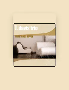 The J Davis Trioを聴いたり、ミュージックビデオを鑑賞したり、経歴やツアー日程などを確認したりしましょう！