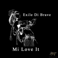 Mi Love It - Single - Exile Di Brave