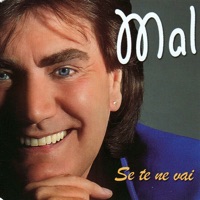 Se Te Ne Vai - Single - Mal