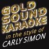 Let The River Run (Full Vocal Version) [in the Style of Carly Simon] - Goldsound Karaoke