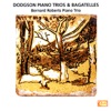 Dodgson: Piano Trio Nos. 1, 2, 3, Bagatelles for Piano