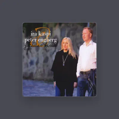 Listen to Ira Kaspi & Peter Engberg, watch music videos, read bio, see tour dates & more!