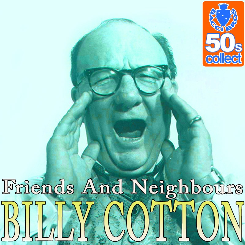 Обложка альбома «Friends And Neighbours - Single» — Billy Cotton