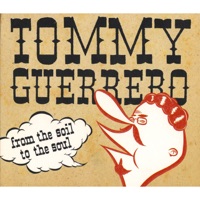 From the Soil to the Soul (Exclusive Bonus Version) - Tommy Guerrero
