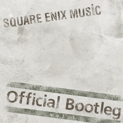 Square Enix Music Official Bootleg, Vol. 1 - EP