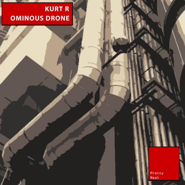 Kurt R - Ominous Drone Kurt R - Ominous Drone