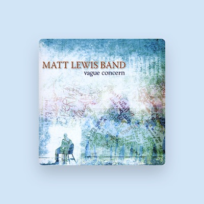 Listen to Matt Lewis Band, watch music videos, read bio, see tour dates & more!