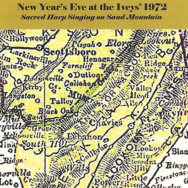 Обложка альбома «New Year's Eve At the Iveys' 1972» — Sacred Harp Singers