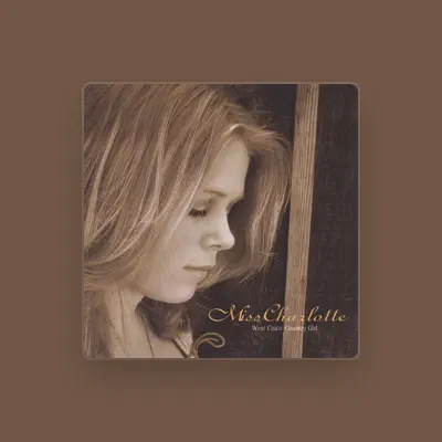 Listen to Miss Charlotte, watch music videos, read bio, see tour dates & more!